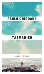 Paolo Giordano: Tasmanien - Roman