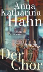 ISBN 9783518431603: Der Chor - Roman | Das neue Buch der preisgekrönten Bestsellerautorin