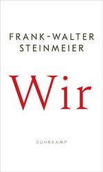 ISBN 9783518432150: Wir: Ein eindringliches Plädoyer des Bundespräsidenten für mehr Zusammenhalt und für den Mut, zu handeln