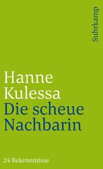 ISBN 9783518455524: Die scheue Nachbarin - 24 Bekenntnisse