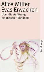 ISBN 9783518455616: Evas Erwachen. Über die Auflösung emotionaler Blindheit. Mit einem Vorwort der Verfasserin. Mit einem Literaturverzeichnis. - (=Suhrkamp Taschenbuch, st 3561).