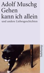 ISBN 9783518456903: Gehen kann ich allein und andere Liebesgeschichten (suhrkamp taschenbuch)