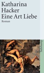 ISBN 9783518456927: Eine Art Liebe – Roman