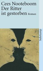 Cees Nooteboom: DER RITTER IST GESTORBEN Cees Nooteboom: DER RITTER IST GESTORBEN