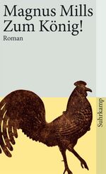 ISBN 9783518458655: Zum König!: Roman (suhrkamp taschenbuch)