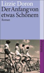 ISBN 9783518460467: Der Anfang von etwas Schönem – Roman