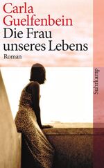 ISBN 9783518460979: Die Frau unseres Lebens: Roman (suhrkamp taschenbuch)