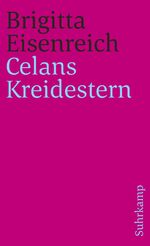 ISBN 9783518462560: Celans Kreidestern: Ein Bericht. Mit Briefen und anderen unveröffentlichten Dokumenten (suhrkamp taschenbuch)