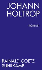 ISBN 9783518465127: Johann Holtrop. Abriss der Gesellschaft: Roman (suhrkamp taschenbuch)