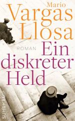 ISBN 9783518465455: Ein diskreter Held - Roman (vom Autor von: Lob der Stiefmutter. und: Das Fest des Ziegenbocks. und: Wer hat Palomino Molero umgebracht?)