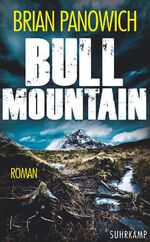 ISBN 9783518466575: Bull Mountain: Roman (Bull-Mountain-Serie)