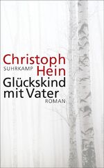 ISBN 9783518467602: Glückskind mit Vater: Roman (suhrkamp taschenbuch) Roman