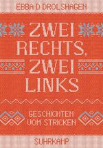 ISBN 9783518468142: Zwei rechts, zwei links – Geschichten vom Stricken