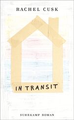 ISBN 9783518468562: In Transit – Roman | Eine weibliche Odyssee im 21. Jahrhundert