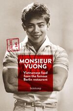 ISBN 9783518468593: Monsieur Vuong - Vietnamese Food from the Famous Berlin Restaurant. The Cook Book