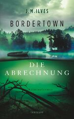 ISBN 9783518469224: Bordertown – Die Abrechnung: Kriminalroman (suhrkamp taschenbuch) [Perfect Paperback] Ilves, J. M. and Michler-Janhunen, Anke