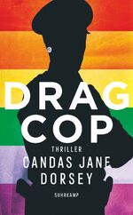 ISBN 9783518471876: Drag Cop: Thriller (suhrkamp taschenbuch)