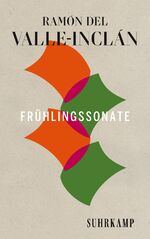 ISBN 9783518473016: Frühlingssonate - Memoiren des Marqués de Bradomín