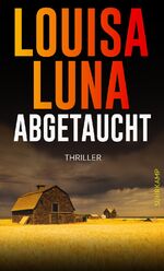 ISBN 9783518473771: Abgetaucht - Thriller | Ein verschwundener Football-Star und ein Dorf in Angst | Ein neuer mysteriöser Fall für Alice Vega