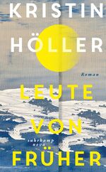 ISBN 9783518474006: Leute von früher - Roman | Eine Liebe auf der Insel Strand im nordfriesischen Wattenmeer