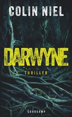 ISBN 9783518474242: Darwyne | Thriller Ein Kind wie kein anderes - es würde alles tun, um von seiner Mutter geliebt zu werden | Colin Niel | Taschenbuch | 300 S. | Deutsch | 2024 | Suhrkamp | EAN 9783518474242