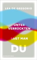 ISBN 9783518474303: Unter Verrückten sagt man du - Eine dringend notwendige Psychiatrie- und Gesellschaftskritik