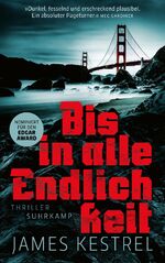 Bis in alle Endlichkeit - Thriller | Nach »Fünf Winter« das neue Buch des Deutschen-Krimipreis-Trägers