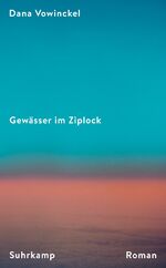 ISBN 9783518474440: Gewässer im Ziplock - Roman | Ein mitreißendes Porträt jüdischen Familienlebens heute