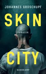 ISBN 9783518474495: Skin City: Thriller | Das neue Buch des dreifachen Deutschen-Krimipreis-Trägers (Berlin Noir)