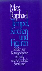 ISBN 9783518578841: Tempel, Kirchen und Figuren: Studien zur Kunstgeschichte, Ästhetik und Archäologie