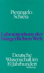 ISBN 9783518581193: Laboratorium der bürgerlichen Welt – Deutsche Wissenschaft im 19. Jahrhundert