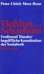 ISBN 9783518581865: Tiefsinn und Scharfsinn - Ferdinand Tönnies' begriffliche Konstitution der Sozialwelt