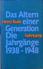 ISBN 9783518581902: Das Altern einer Generation : die Jahrgänge 1938 bis 1948.