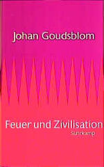 ISBN 9783518582107: Feuer und Zivilisation