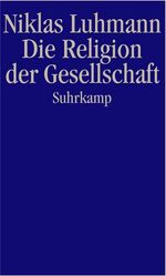 ISBN 9783518582916: Die Religion der Gesellschaft