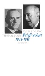 ISBN 9783518583166: Briefe und Briefwechsel - Band 3: Theodor W. Adorno/Thomas Mann. Briefwechsel 1943–1955