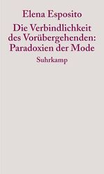 ISBN 9783518583906: Die Verbindlichkeit des Vorübergehenden: Paradoxien der Mode