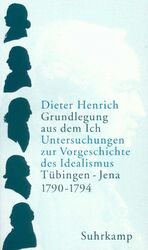 ISBN 9783518583913: Grundlegung aus dem Ich - Untersuchungen zur Vorgeschichte des Idealismus. Tübingen – Jena 1790–1794