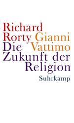 ISBN 9783518584583: Die Zukunft der Religionen. Herausgegeben von Santiago Zabala. Übersetzung Michael Adrian und Nora Fröhder.