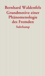 ISBN 9783518584606: Grundmotive einer Phänomenologie des Fremden