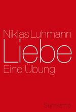 ISBN 9783518585047: Liebe - Eine Übung