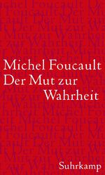 ISBN 9783518585443: Der Mut zur Wahrheit - Die Regierung des Selbst und der anderen II. - Vorlesungen am Collège de France 1983/84