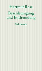 ISBN 9783518585962: Beschleunigung und Entfremdung - Entwurf einer kritischen Theorie spätmoderner Zeitlichkeit