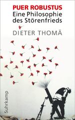 ISBN 9783518586907: Puer robustus | Eine Philosophie des Störenfrieds | Dieter Thomä | Buch | 715 S. | Deutsch | 2016 | Suhrkamp | EAN 9783518586907