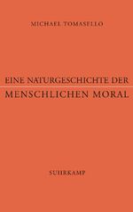 ISBN 9783518586952: Eine Naturgeschichte der menschlichen Moral