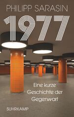 ISBN 9783518587638: 1977 - Eine kurze Geschichte der Gegenwart