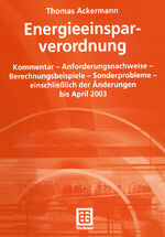 ISBN 9783519003731: Energieeinsparverordnung - Kommentar — Anforderungsnachweise — Berechnungsbeispiele — Sonderprobleme — einschließlich der Änderungen bis April 2003