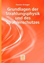 ISBN 9783519004875: Grundlagen der Strahlungsphysik und des Strahlenschutzes