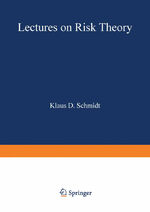 Lectures on Risk Theory / Klaus D. Schmi Lectures on Risk Theory / Klaus D. Schmi