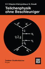 ISBN 9783519030881: Teilchenphysik ohne Beschleuniger